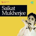 Saikat Mukherjee - Saikat Mukherjee Song Download